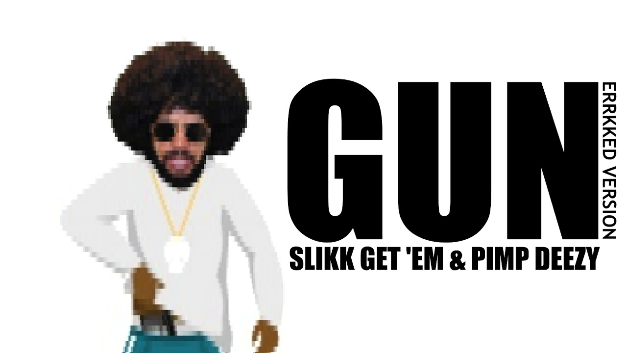 Gun - Slikk Get 'Em & Pimp Deezy (Errkked Version) *Teaser*