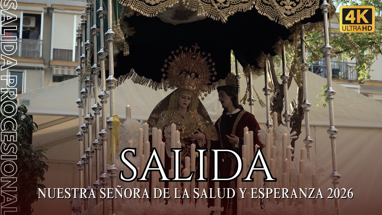 [4K] Salida Nuestra Señora de la Salud y Esperanza | Salud y Esperanza | 2026