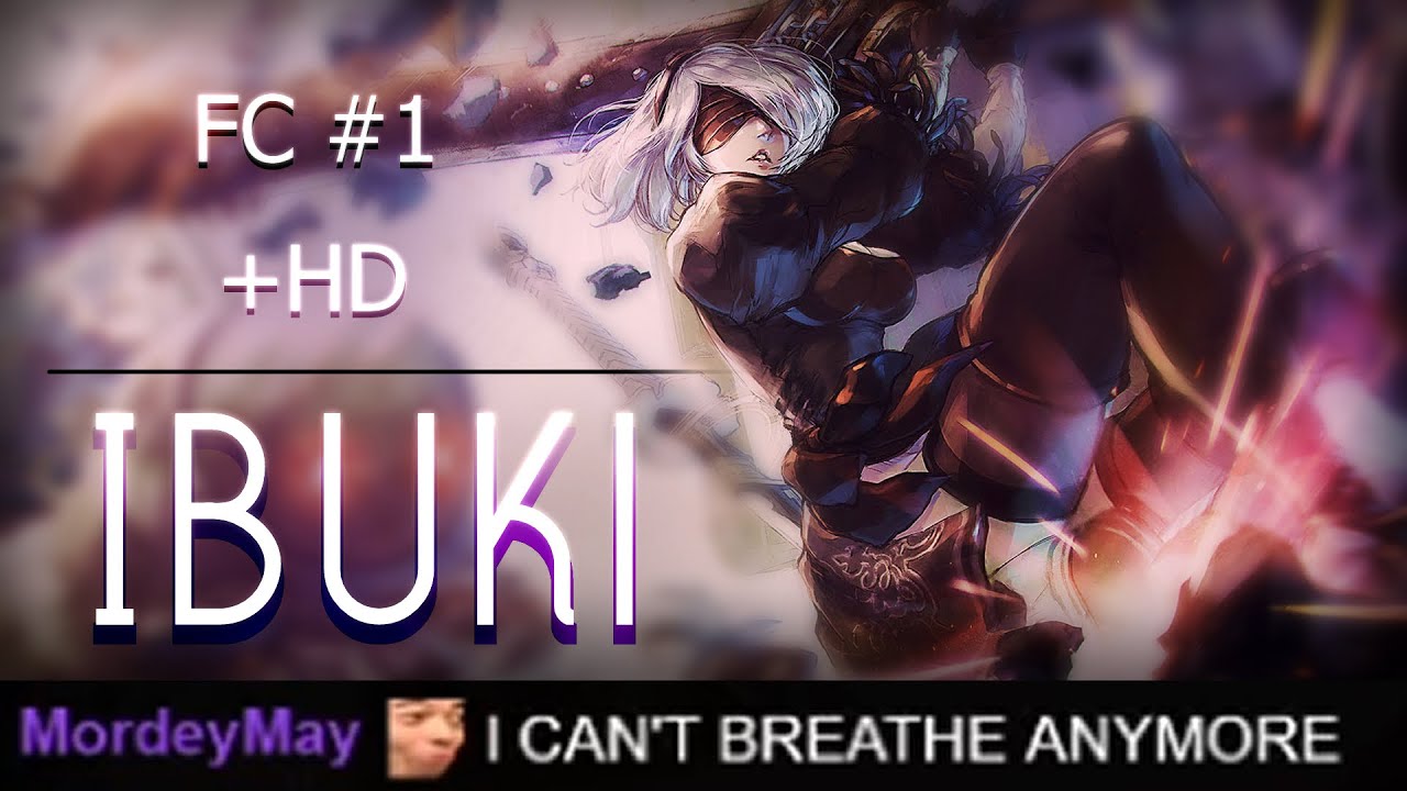 Ibuki +HD FC where I snipe cookiezi . ╰（‵□&prime;）╯