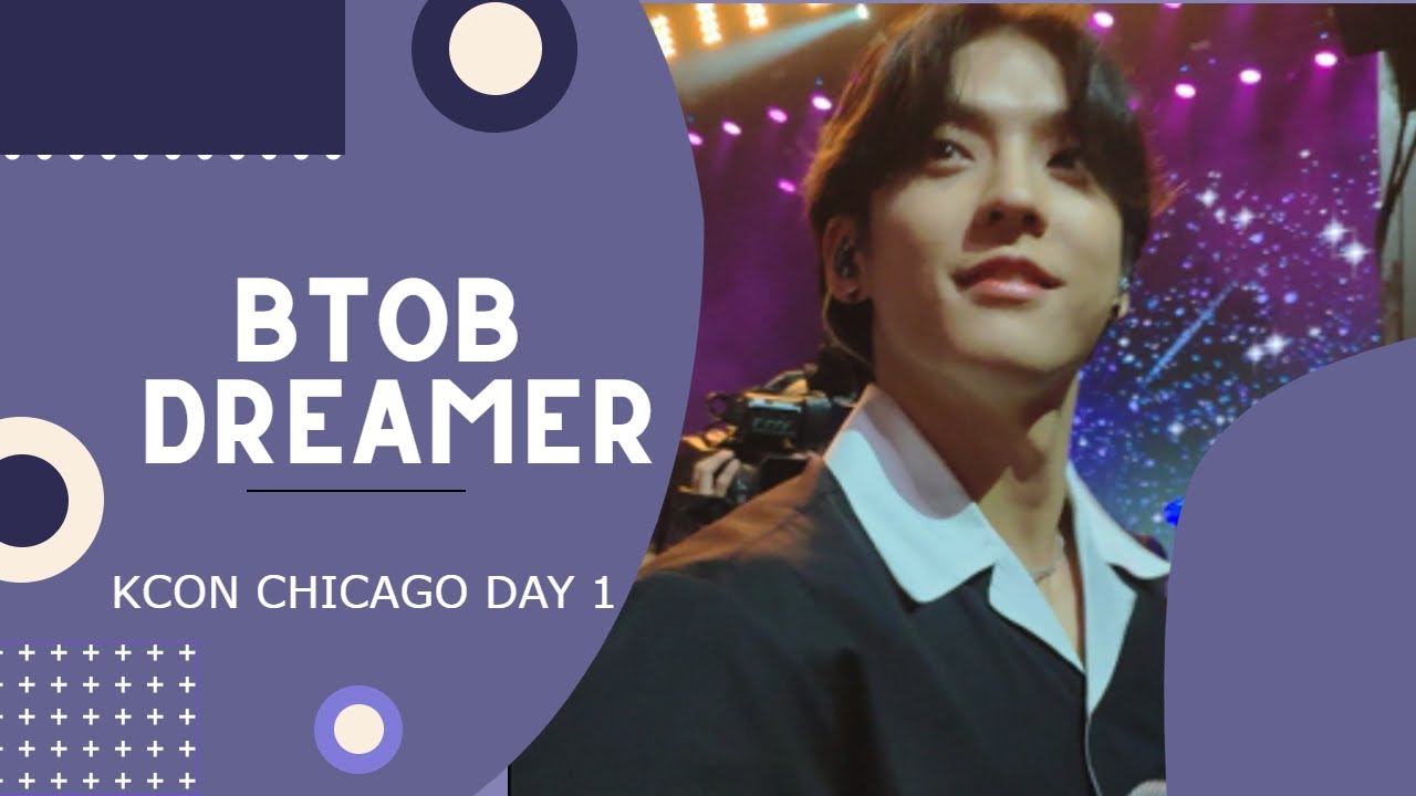 2022.5.20  BTOB  - Dreamer  -  THAT THAT - KCON Premiere  Chicago Day 1