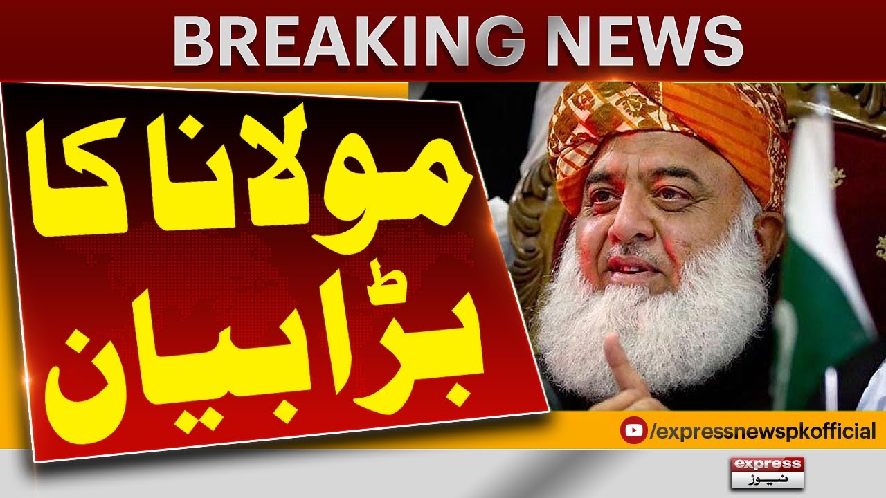 Maulana Fazal Ur Rehman Big Statement | Express News | Breaking News