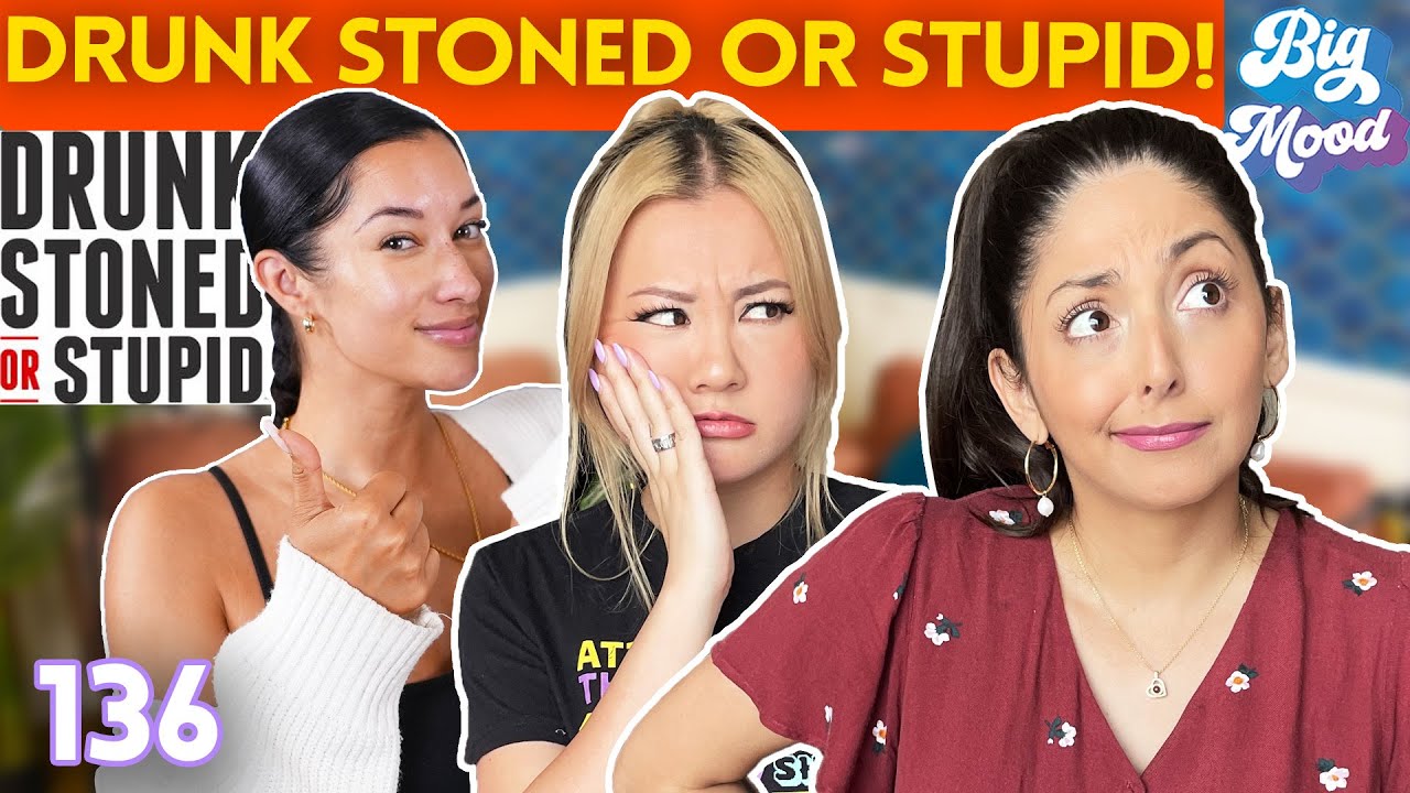 Drunk, Stoned, Or Stupid ft. Nikki Blades - Ep 136 - Big Mood