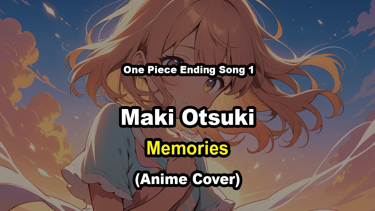 Maki Otsuki - Memories (One Piece Ending Song 1) | (Anime Cover) | AiHime