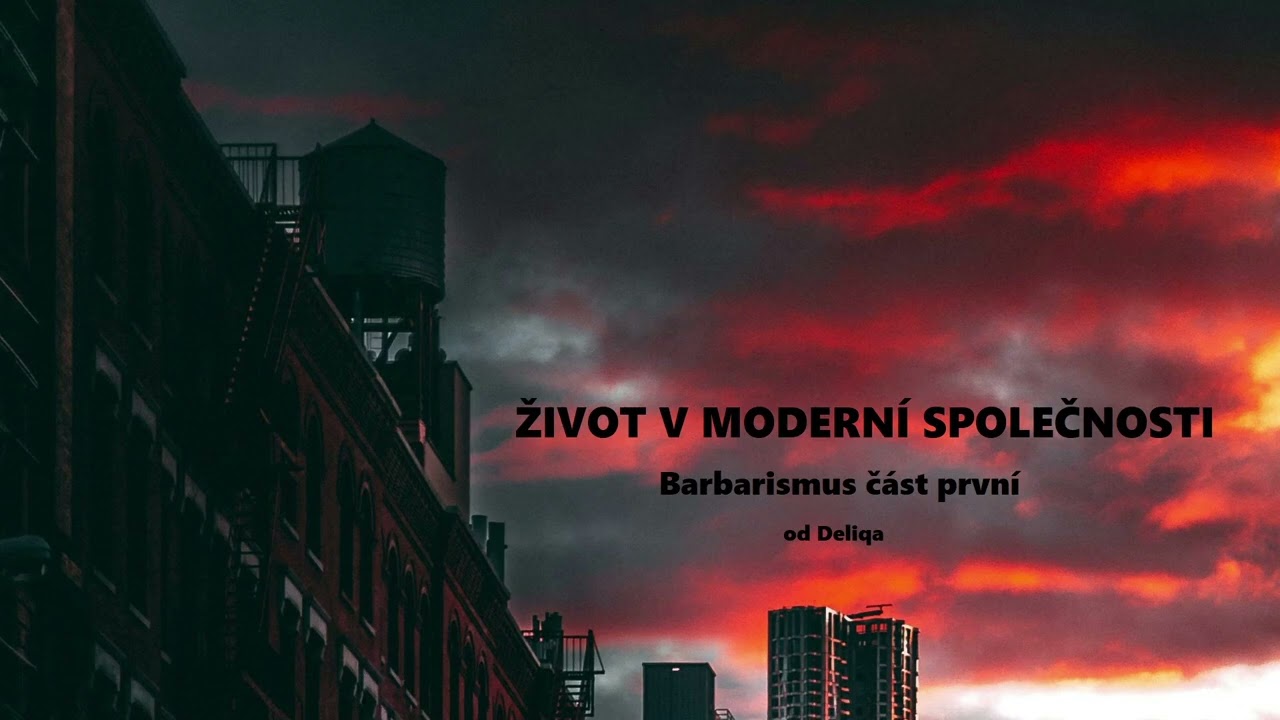 Barbarismus 1 - Život v modern&iacute; společnosti