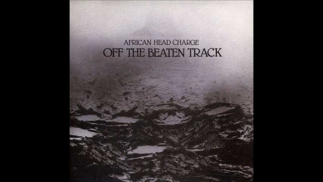 African Head Charge - Off the beaten track