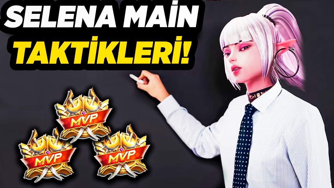 SİZE 10 BİN MAÇ MAİN GİBİ SELENA OYNAMA TAKTİĞİ VERİYORUM!