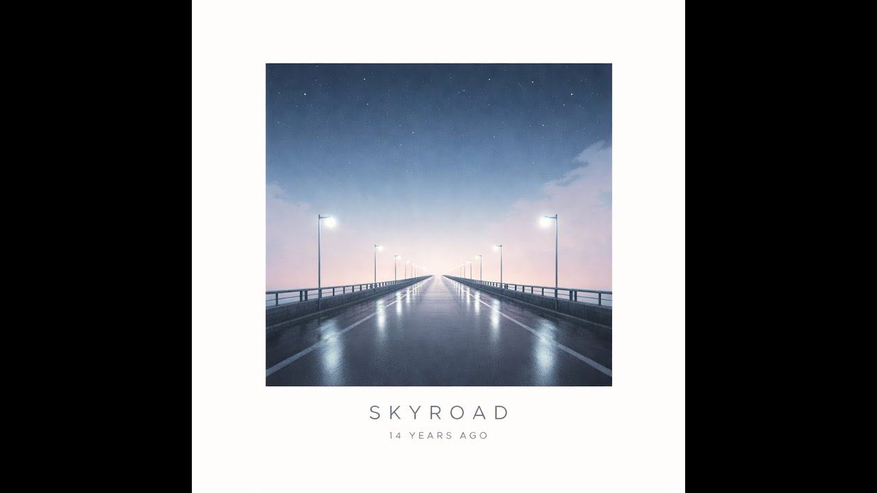Skyroad, 14Years Ago