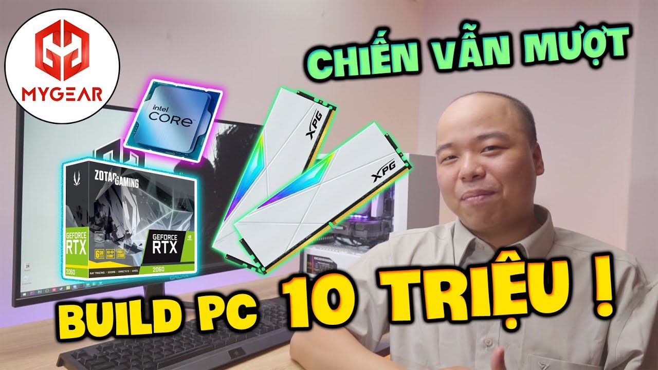 Build PC 10 Triệu | C&Oacute; RTX 2060 mượt đến kh&oacute; tin