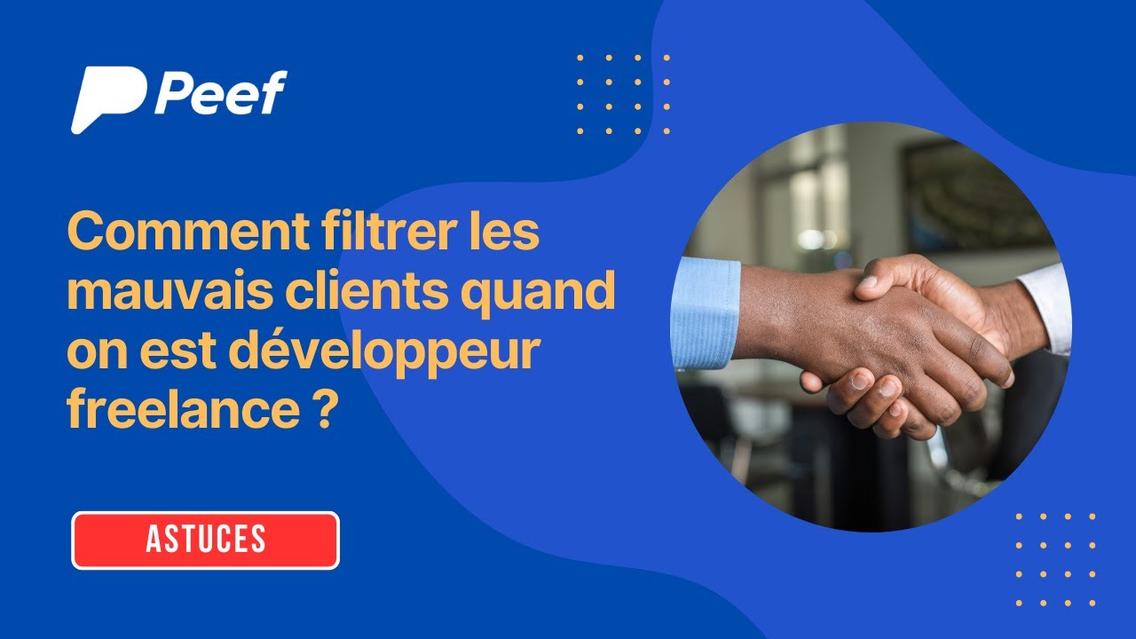 Comment filtrer les mauvais clients quand on est développeur freelance ?