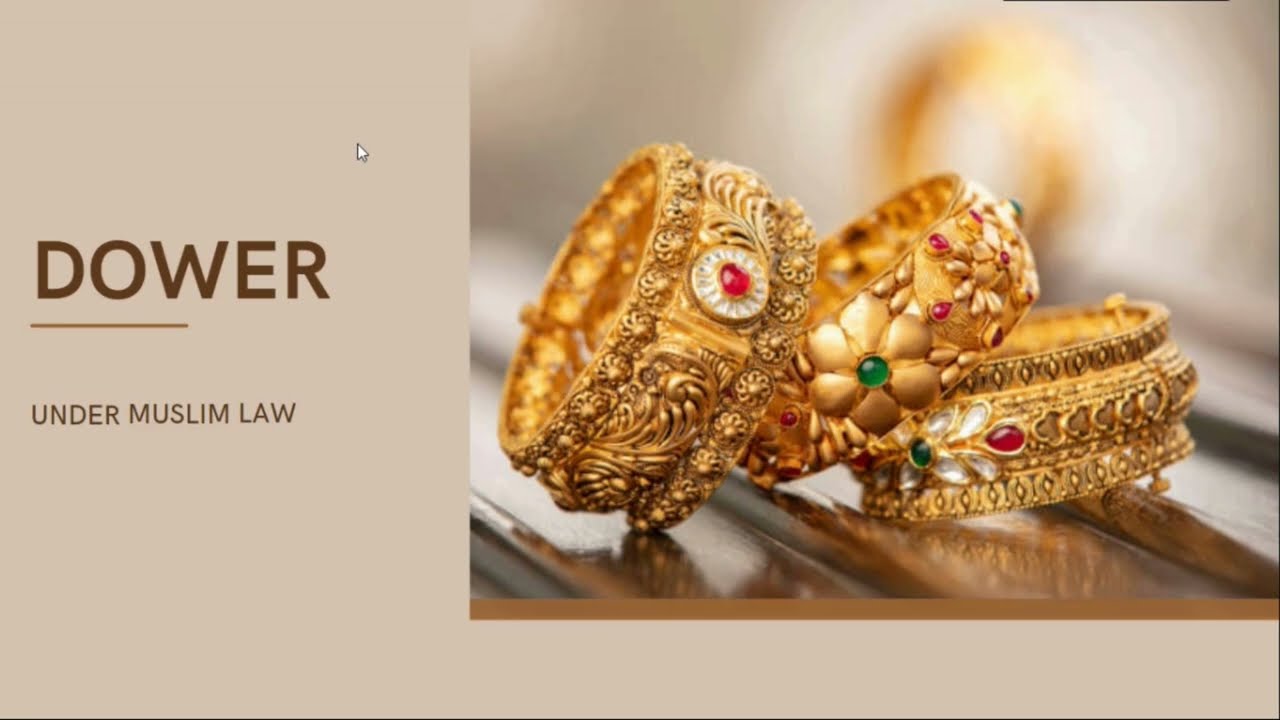 Dower Explained: Types of Dower & the Importance of Kharch-I-Pandan