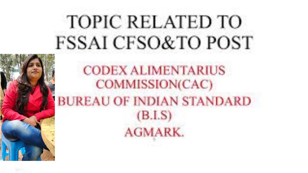 Codex Alimentarius Commission,BIS,Agmark for CFSO &TO EXAM