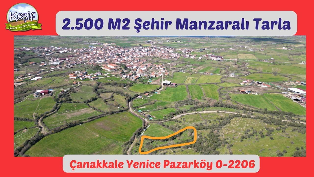 2.500 M2 Gölet ve Şehir manzaralı tarla. Çanakkale Yenice Pazarköy  0 ada 2.206 parsel 750.000 TL
