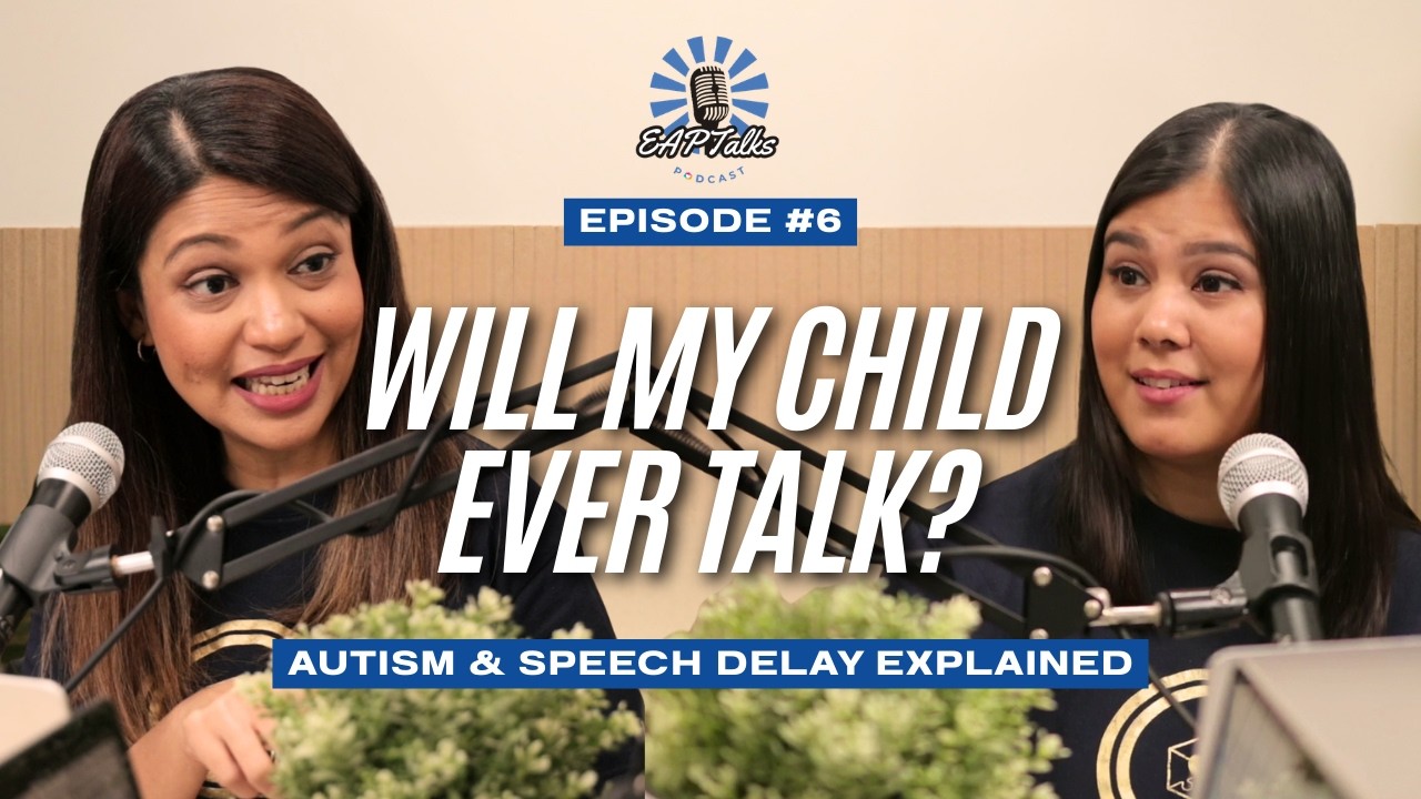 EAP Talks S1E6: Will My Child Ever Talk? | Tips to Encourage Speech