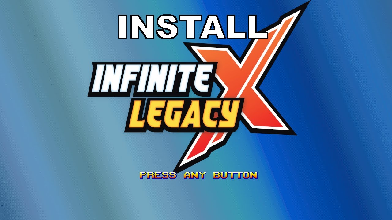 Infinite Legacy X Installation Tutorial