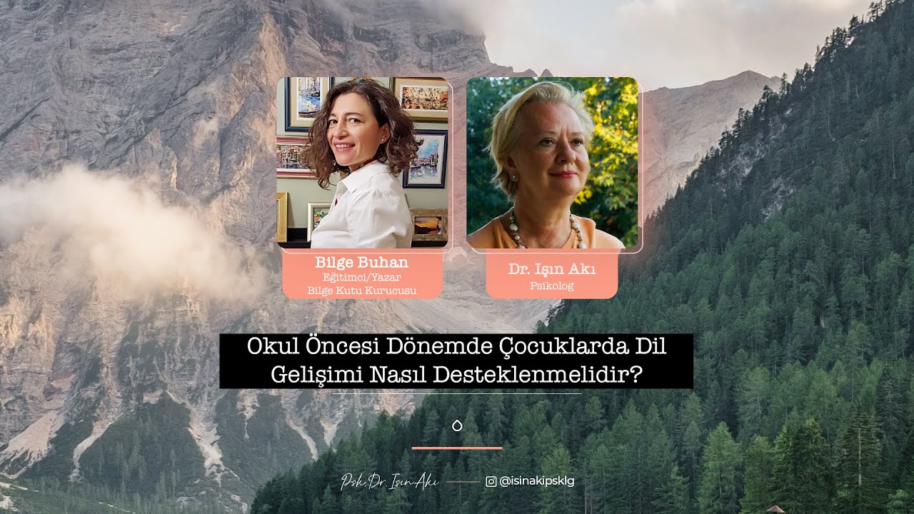 Okul öncesi dönem çocuklarda dil gelişimi nasıl desteklenmeli? - Bilge Buhan