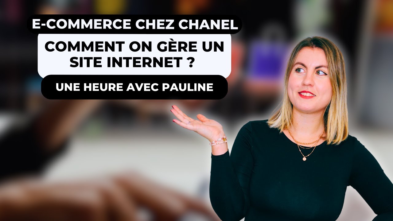 Pauline : Cheffe de projet E-Commerce chez Chanel – Le luxe à l’ère du digital ! 🛍️💻