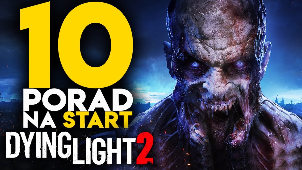 Dying Light 2 - 10 porad na start (Tips & Tricks) | PORADNIK PL