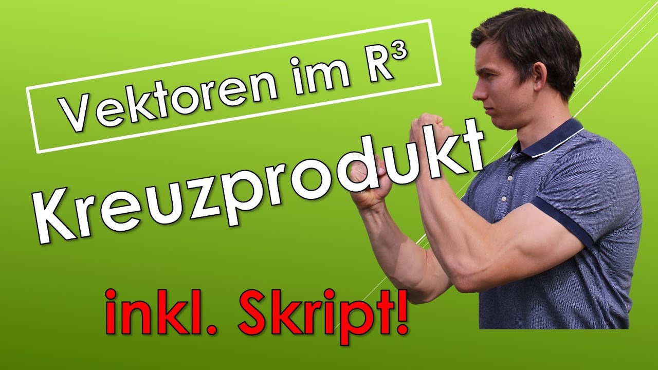 KREUZPRODUKT / VEKTORPRODUKT im R³ (mit SKRIPT!)