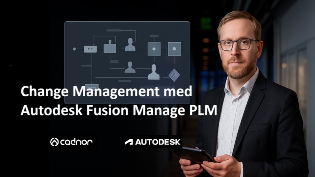 Webinar - Change Management med Autodesk Fusion Manage PLM