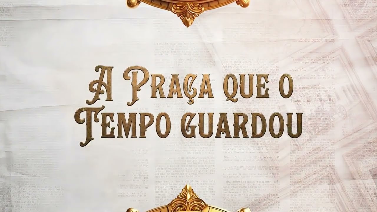 A PRAÇA QUE O TEMPO GUARDOU