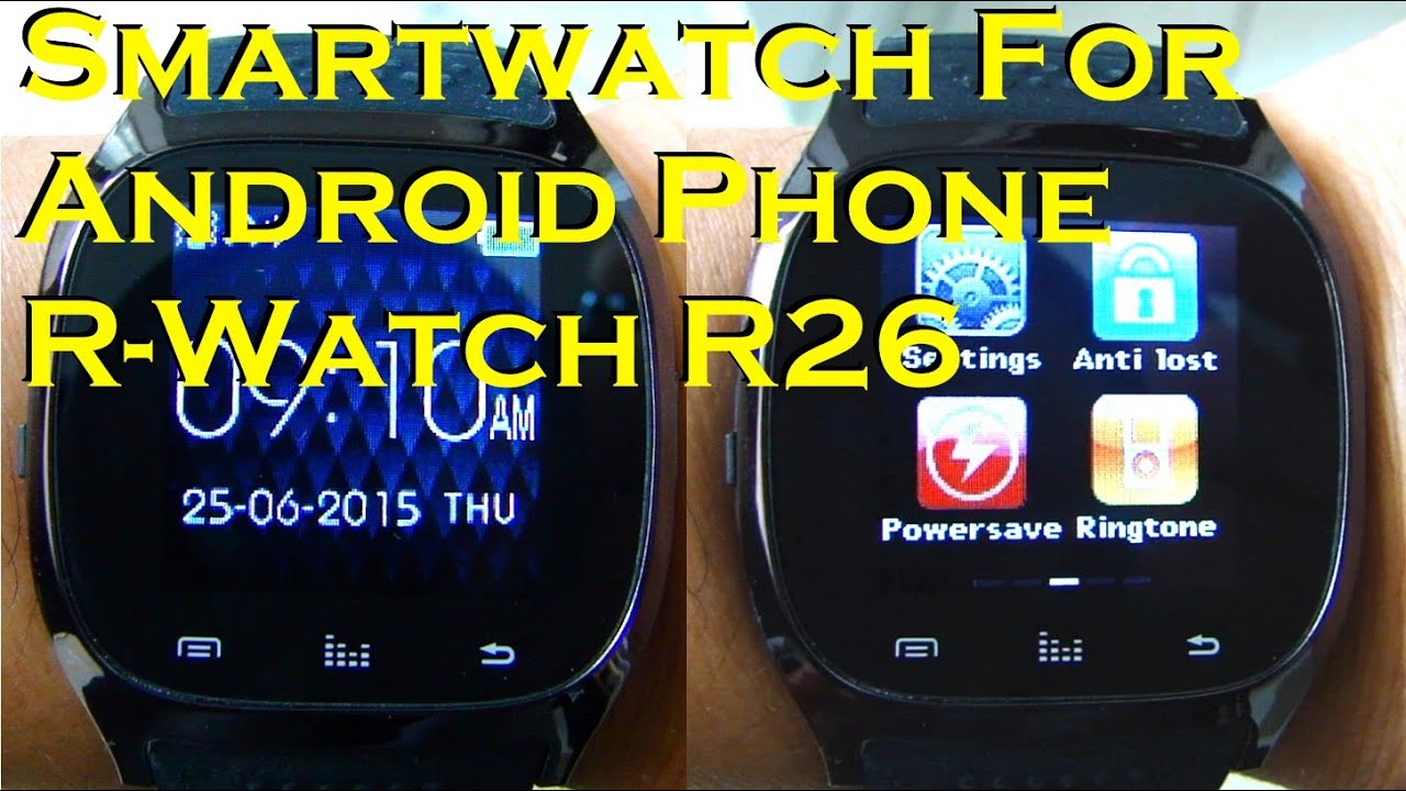 $30 Smartwatch for your Android Mobile Phone - R-Watch R26 M26