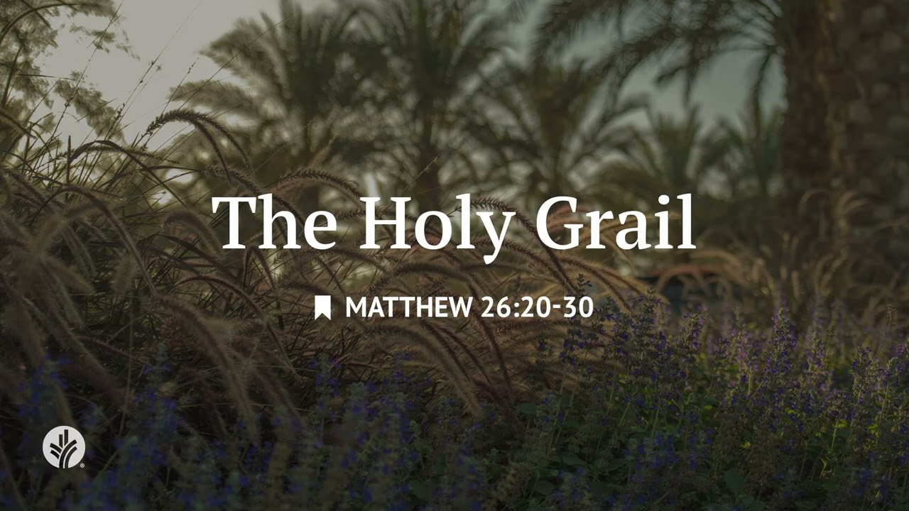 The Holy Grail | Audio Reading | Our Daily Bread Devotional | July 8, 2026