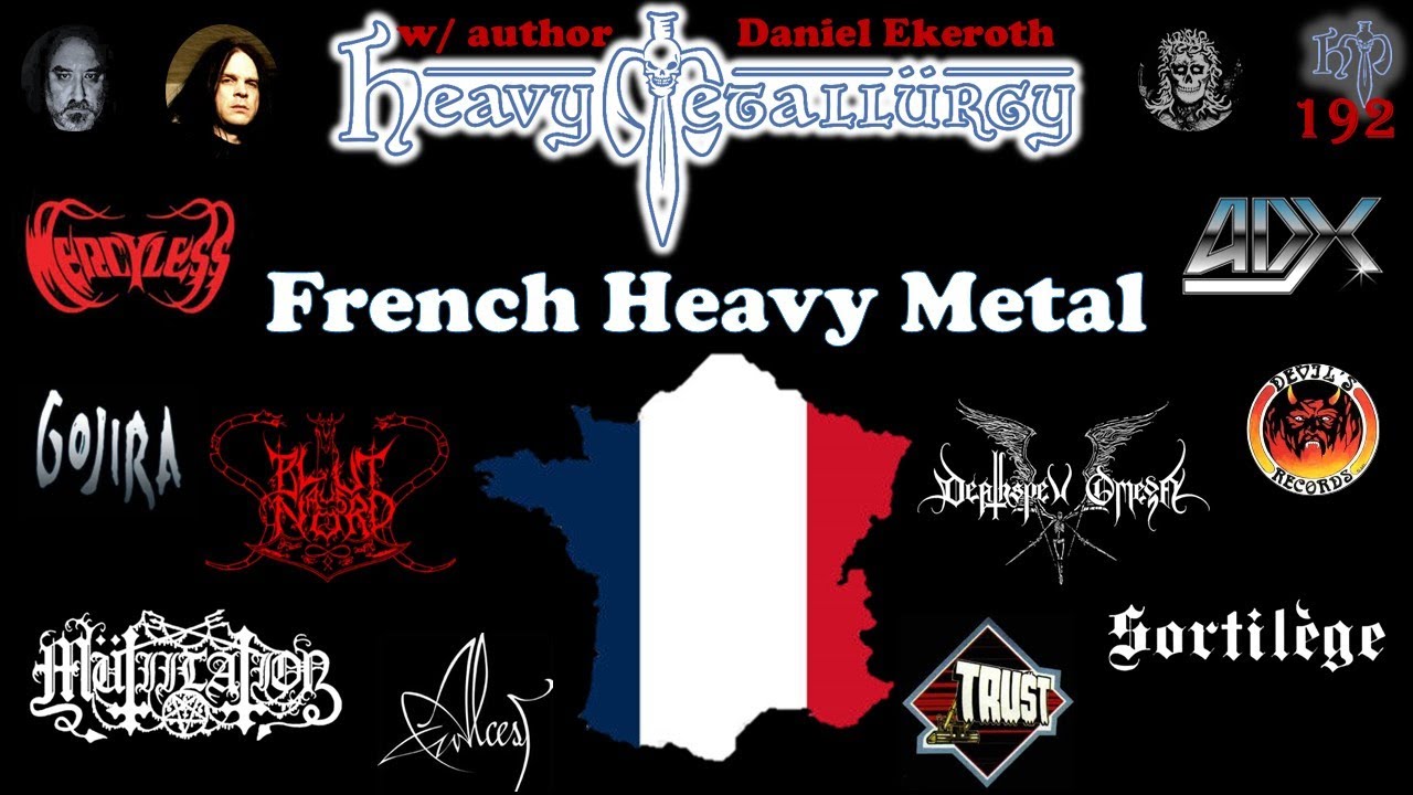 Heavy Metallurgy Presents Episode #192: French Heavy Metal w/ Daniel Ekeroth