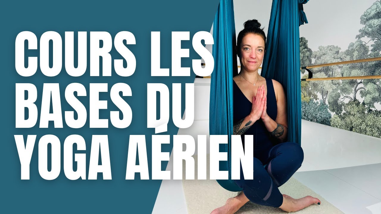 Cours : Les bases du yoga aérien🧚‍♀️