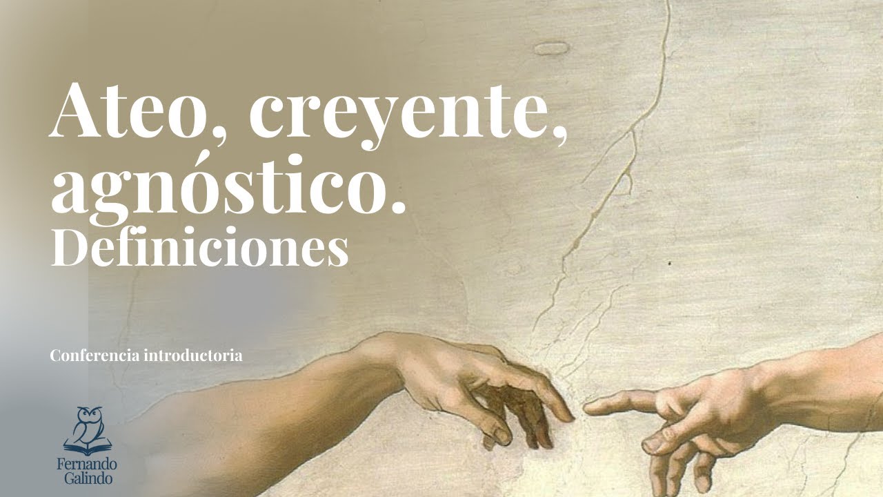 Ateo, creyente, agnóstico. Definiciones