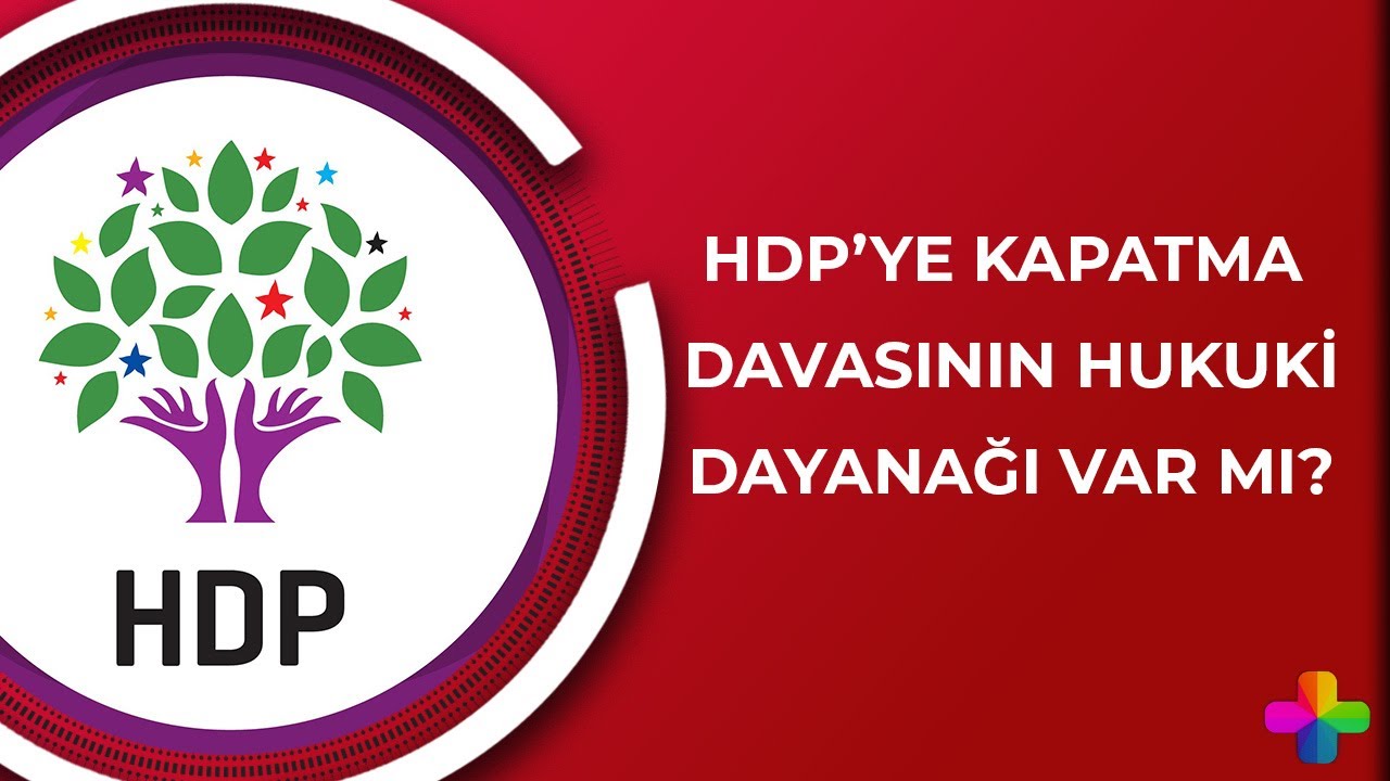 HDP'ye yönelik kapatma girişiminin hukuki dayanağı var mı? Çetele Bölüm 1