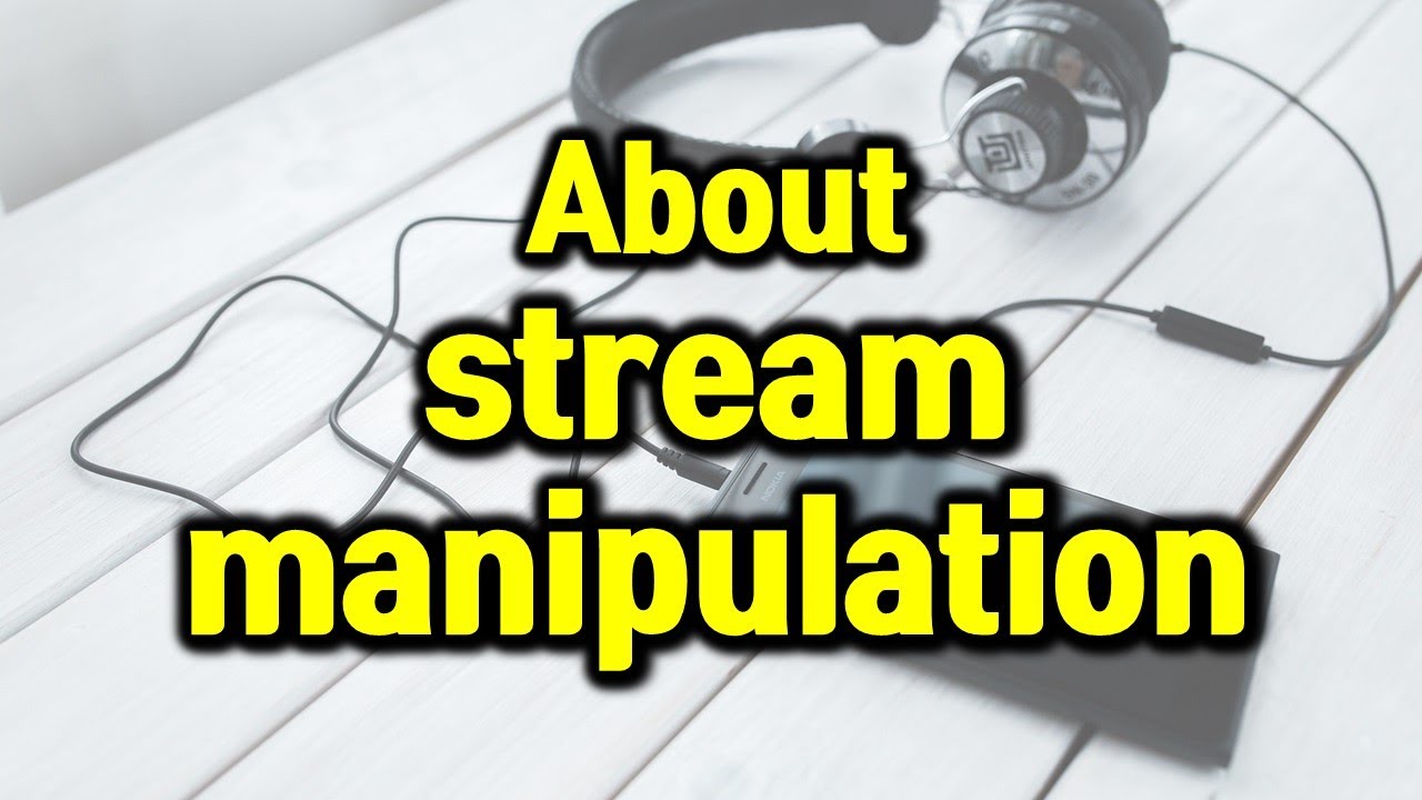 About stream manipulation (Issues in Korea, December 2019)