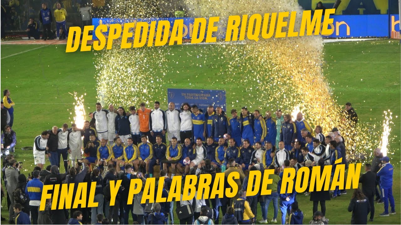 DESPEDIDA DE RIQUELME | Final y palabras de Roman