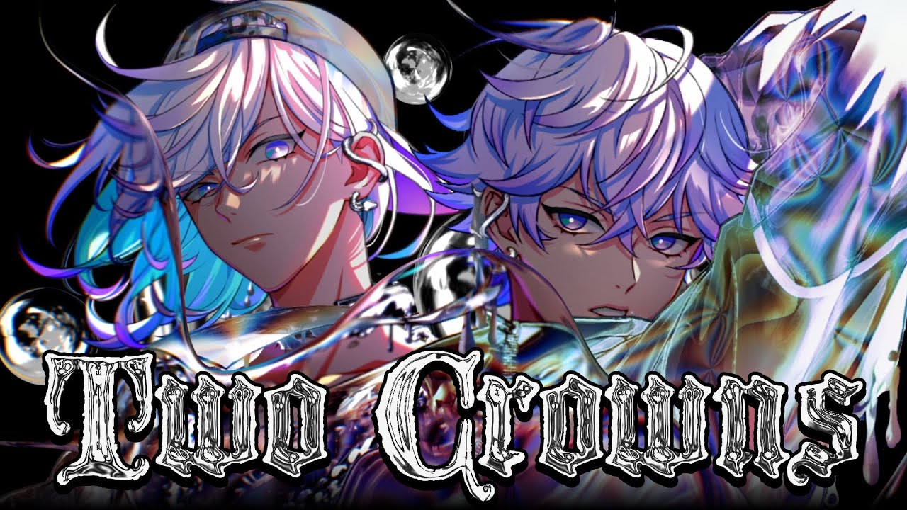 【MV】Two Crowns  / cozmez