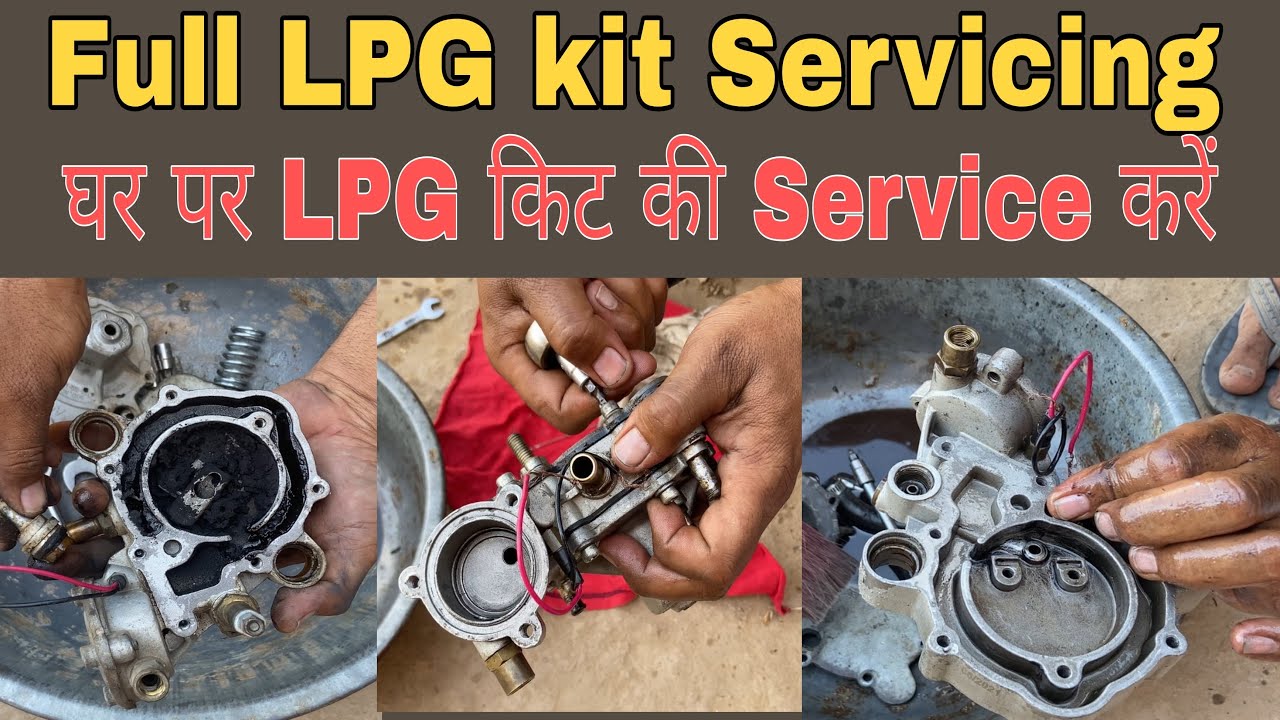 Full LPG Kit Servicing | घर पर LPG किट की Service करें
