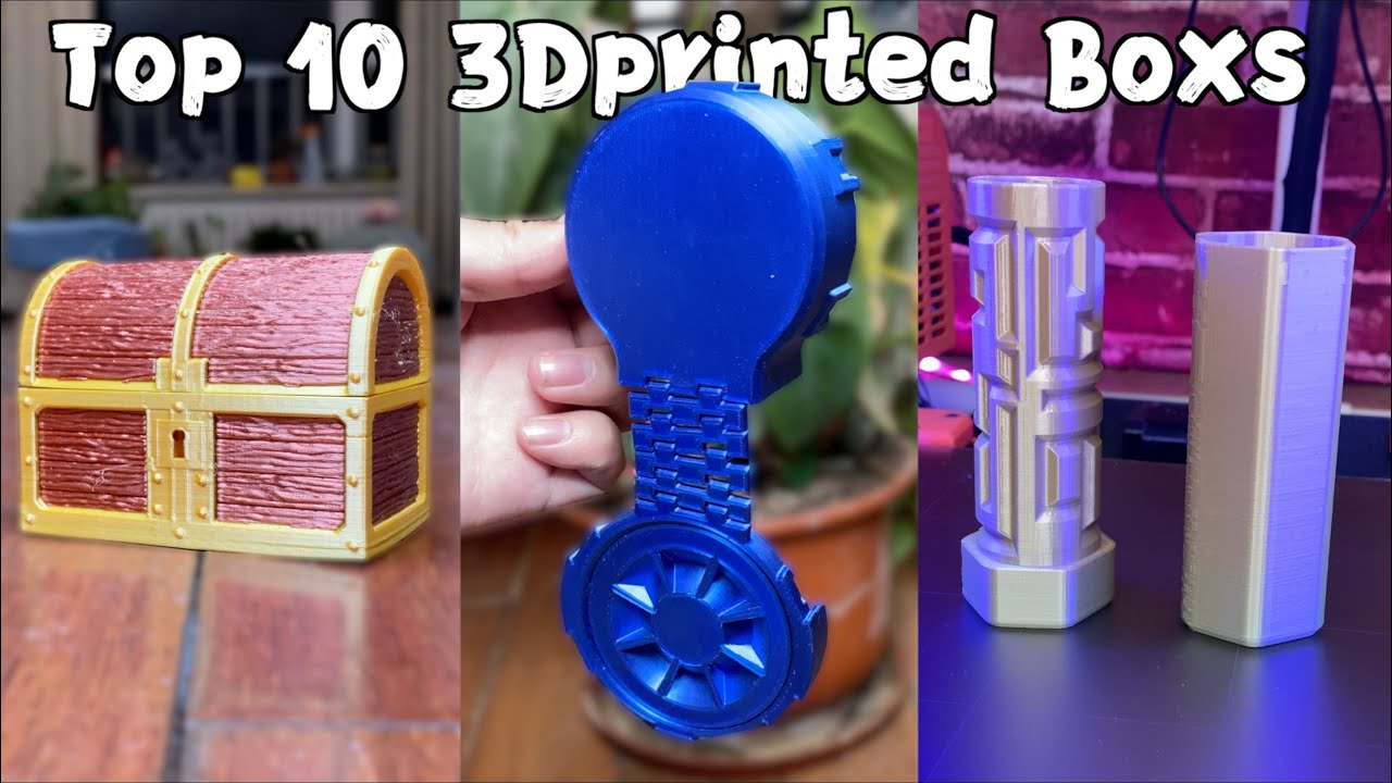 Top 10 3D Printed Boxes - Fun and Useful！2021
