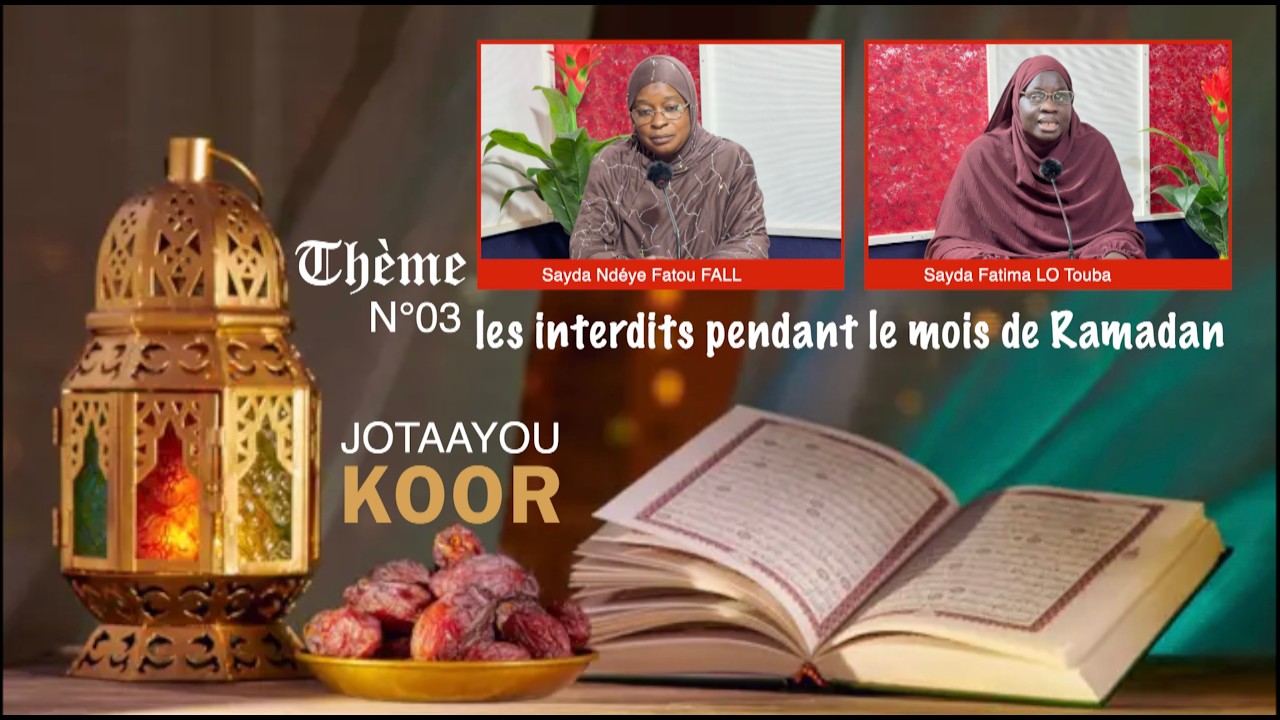 JOTAAYOU KOOR N°03 | les interdits pendant le mois de Ramadan
