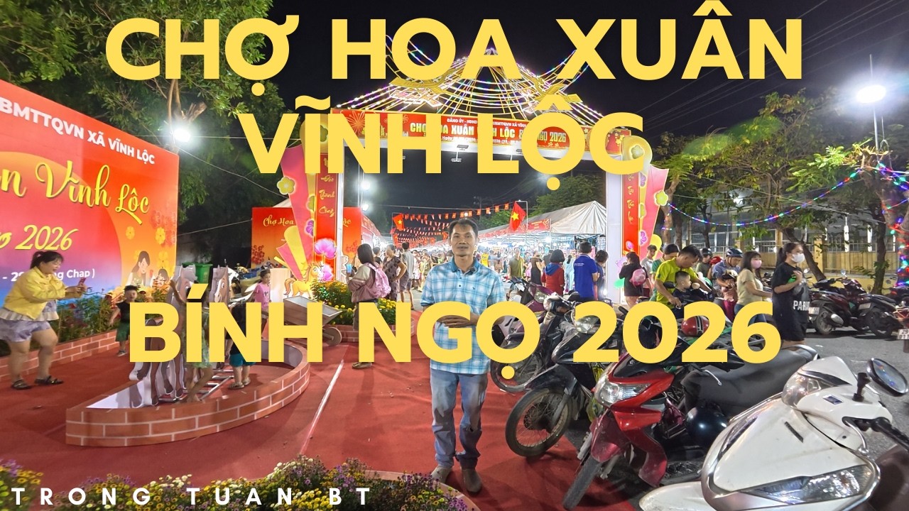 CHỢ HOA XUÂN VĨNH LỘC BÍNH NGỌ 2026 | TRONG TUAN BT