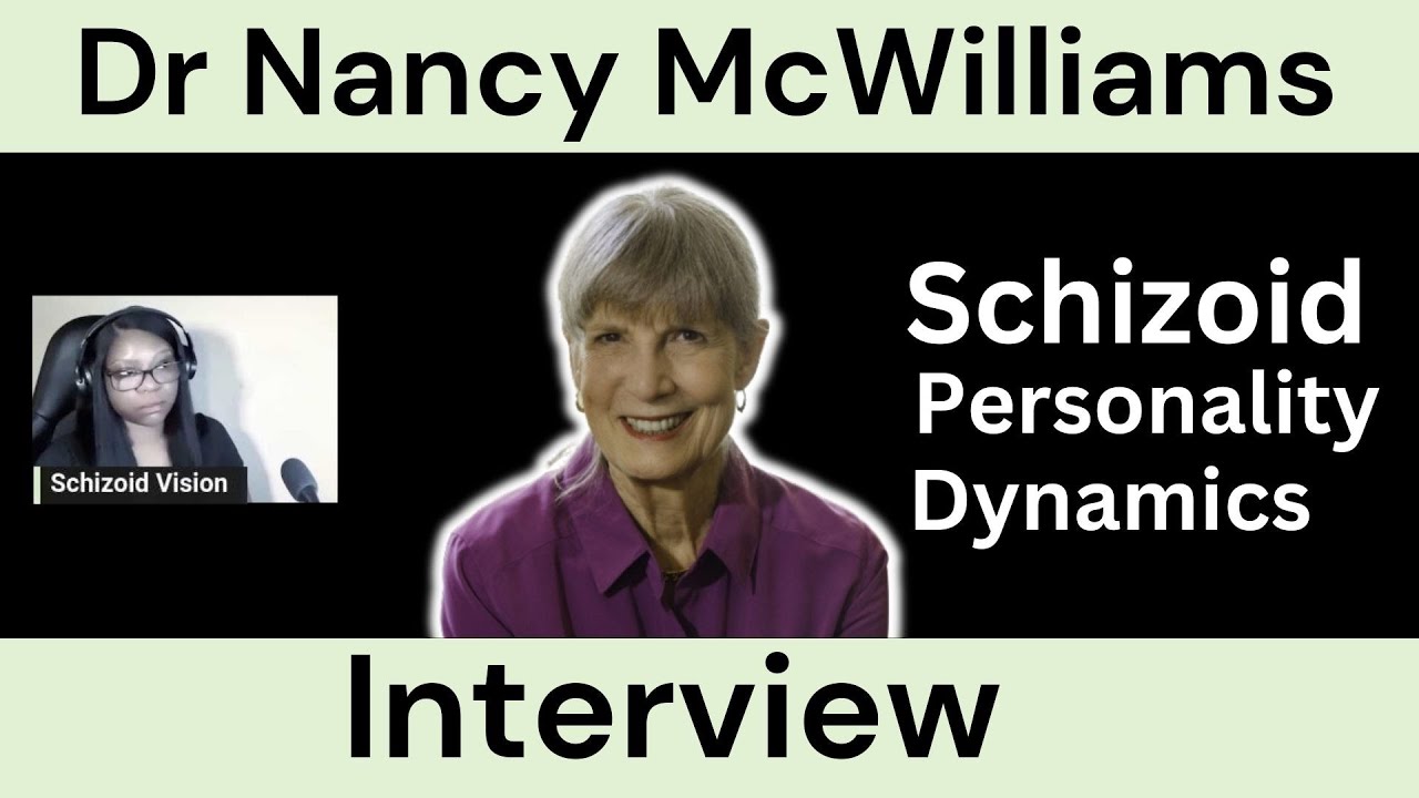 Dr Nancy McWilliams: Schizoid Personality Dynamics, Childhood Sensitivity, and Autism Comparison