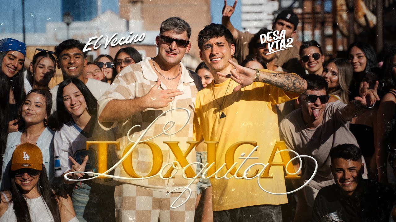 El Vecino & Desakta2 - T&oacute;xica Loquita