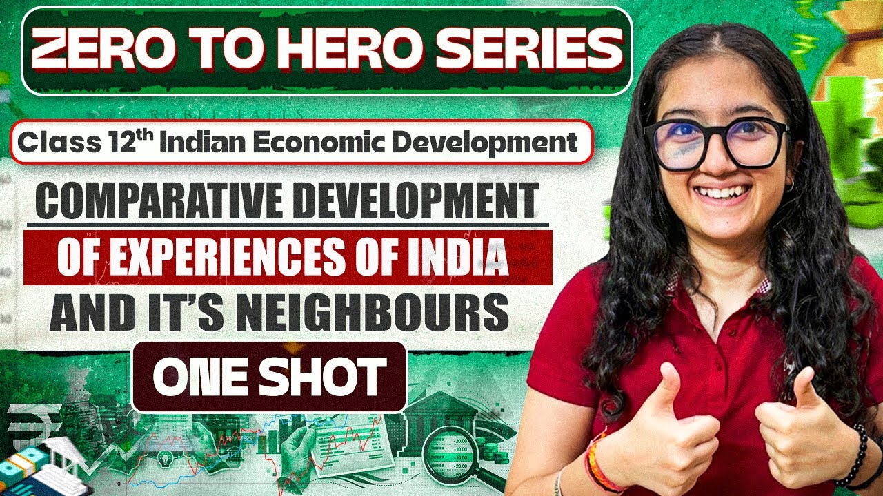 Comparative Development Experiences Of India And It&rsquo;s Neighbours | Class 12th | One Shot |