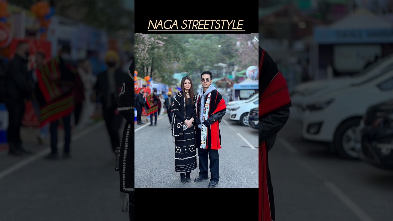 naga streetstyle 💫❤️&zwj;🩹 #nagaland #nagastreetstyle#fashion