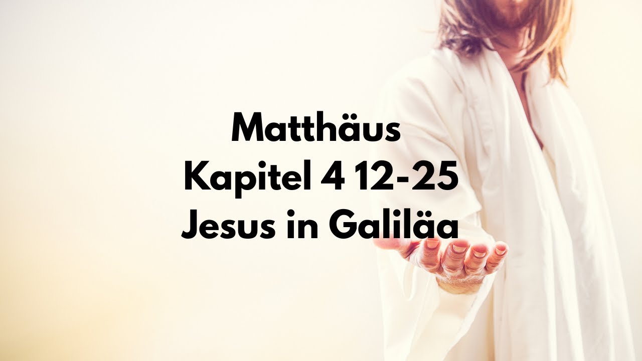 Matthäus 4,12-25 Jesus in Galiläa