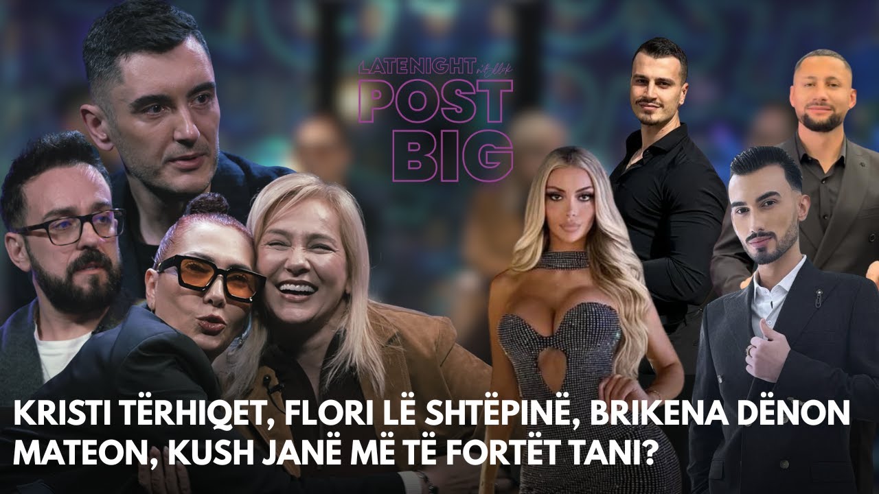 POST BIG |  Kristi tërhiqet, Flori lë shtëpinë, Brikena dënon Mateon, kush janë më të fortët tani?