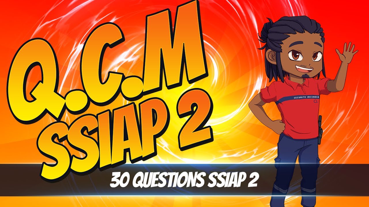 📝Q.C.M SSIAP 2 #1 - Salut la sécu !