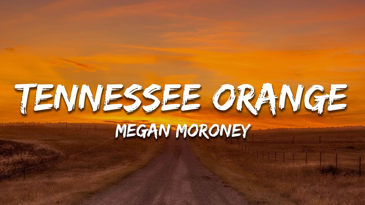 Megan Moroney - Tennessee Orange (Lyrics)
