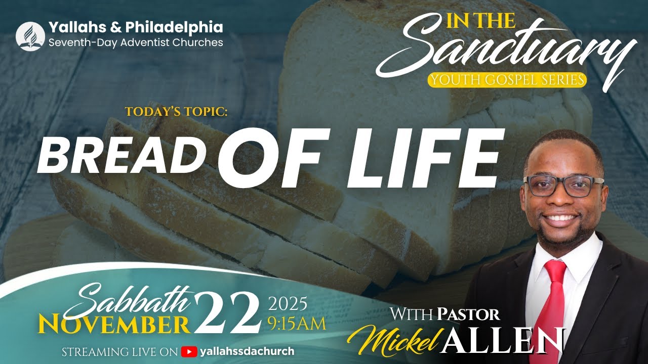 In The Sanctuary | Bread Of Life | Pastor Mickel Allen | November 22 , 2025 | Sabbath AM