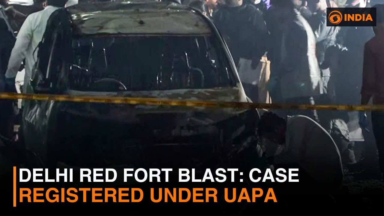 Delhi Red Fort Blast: Case registered under UAPA