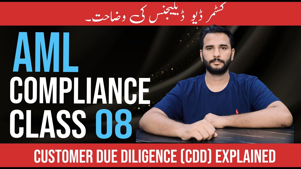Customer Due Diligence (CDD) Explained | AML Compliance Essentials | AML Class 08 | Urdu/Hindi