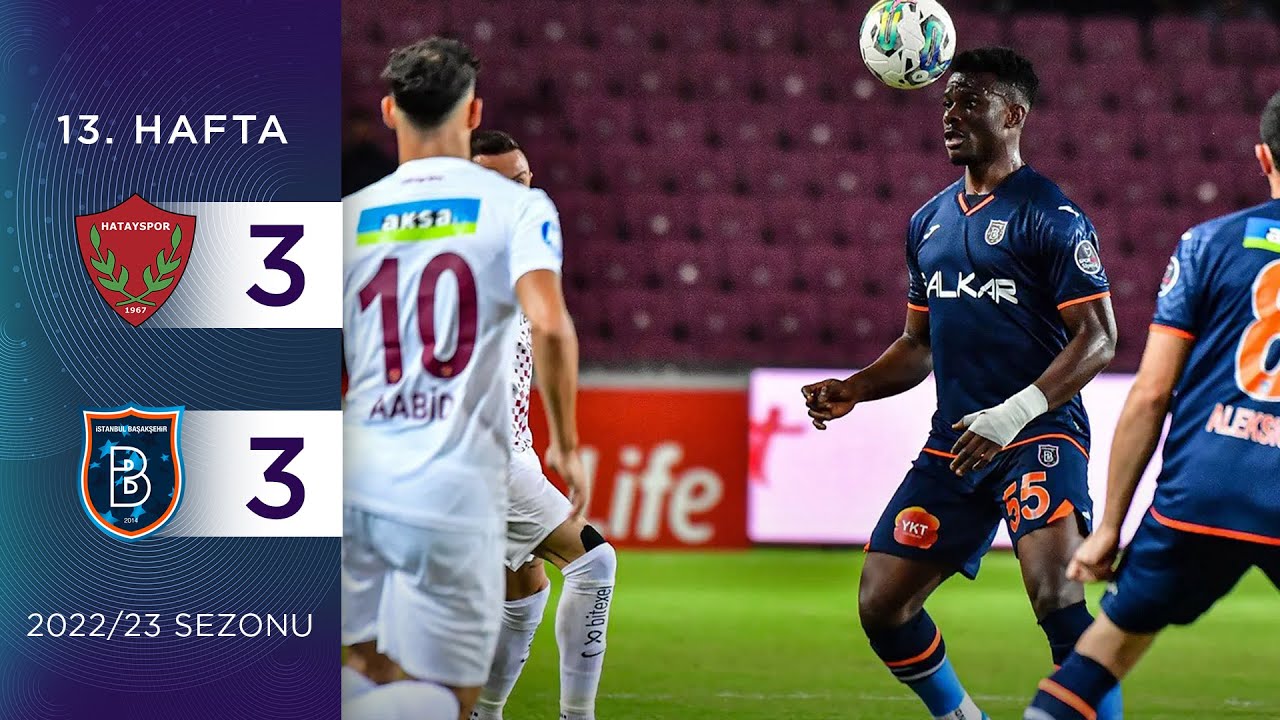 Atakaş Hatayspor (3-3) Medipol Başakşehir | 13. Hafta - 2022/23