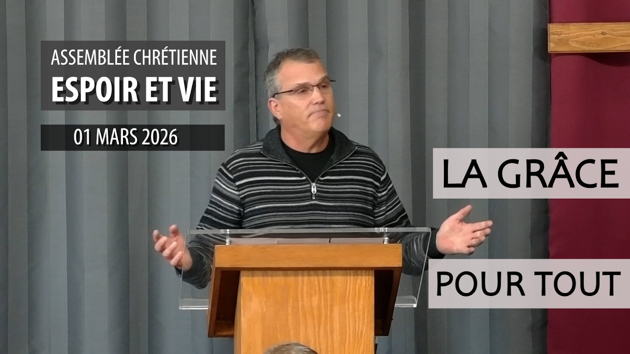 LA GRÂCE POUR TOUT | Pasteur Denis Thibault